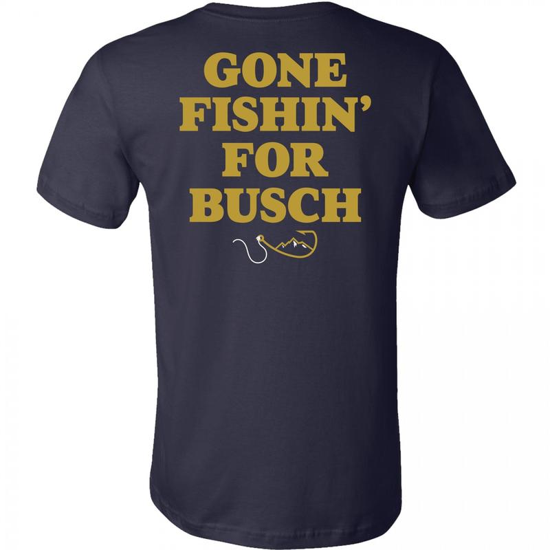 Busch Gone Fishing T-Shirt Unisex - Gym to Street Wear - Choose Your Color - Wear It Your Way - Multiple Sizes Available - Find Your Style