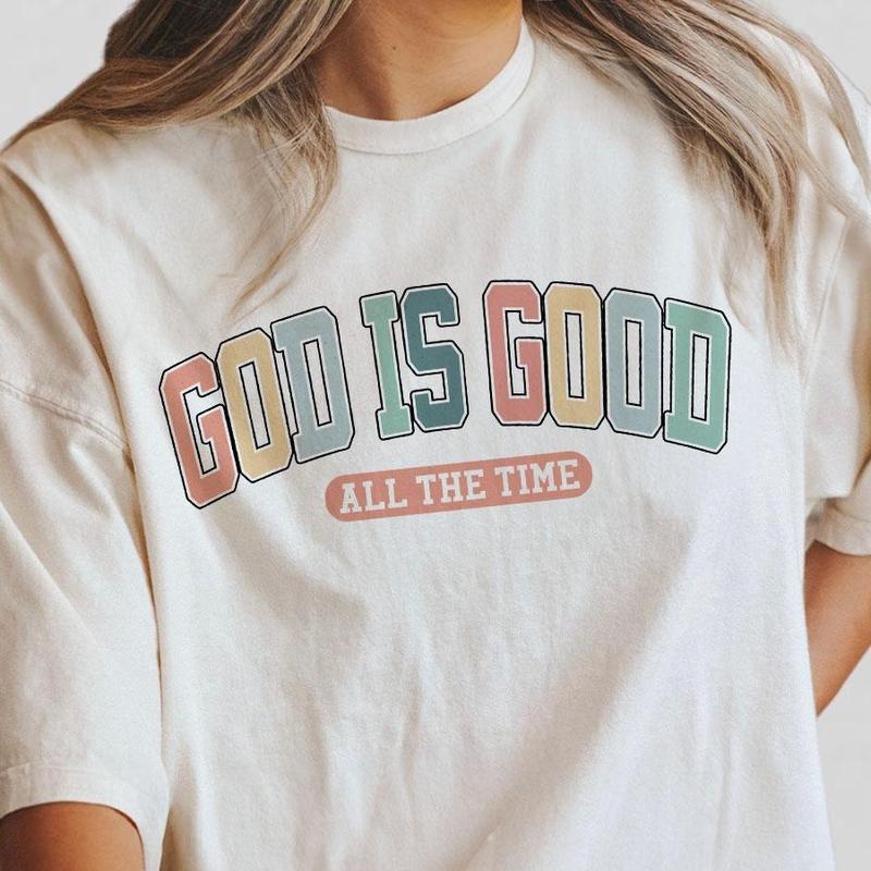God Is Good All The Time Shirt, Christian Shirts, God Shirt For Women, Women Christian Religious Tee,  Faith Shirt, Christian Gifts, God Lover Shirt, Religious Shirt, Women Tops, Church Shirt For Her, Gift For Jesus Lover