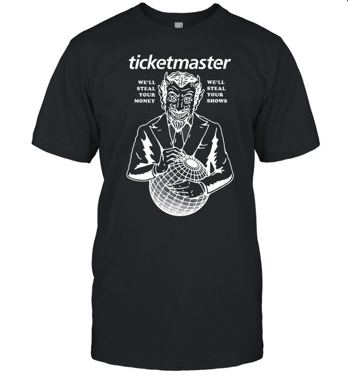 Garage Land Ticketmaster We'll Steal Your Money We'll Steal Your Show T-Shirt_1