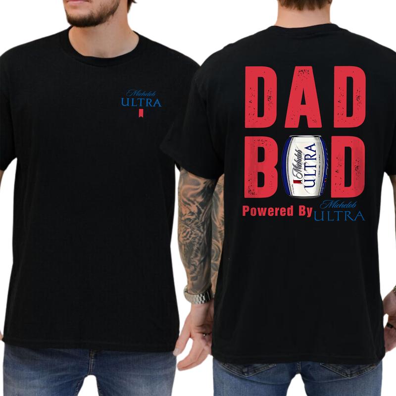Dad Bod Powered By Michelob Ultra Tshirt 2-Sided, Drink Shirt for Men, Beer Drinking Tee for Daddy, Soft Cotton Fabric Top, Classic Casual Menswear