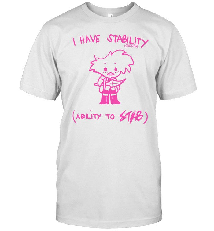 Hiraya I Have Stability Ability To Stab Angel Dust Fanart Shirt