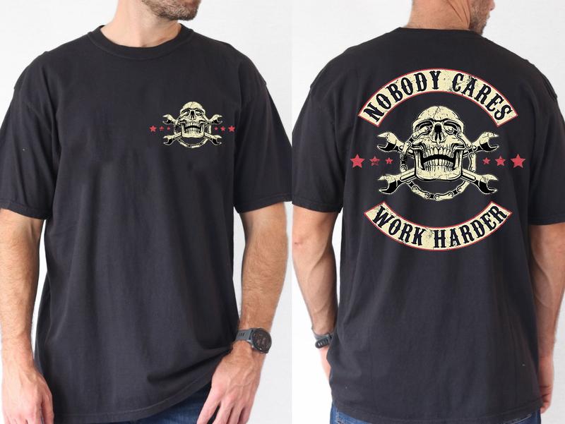 Mechanic nobody cares work harder 2sided Shirt,  shirt Unisex full color for men and women