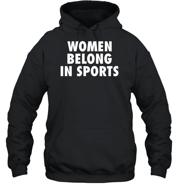 Funny Women Belong In Sport Hoodie