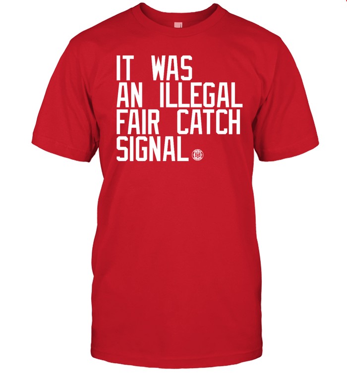 Iowa It Was An Illegal Fair Catch Signal Tee