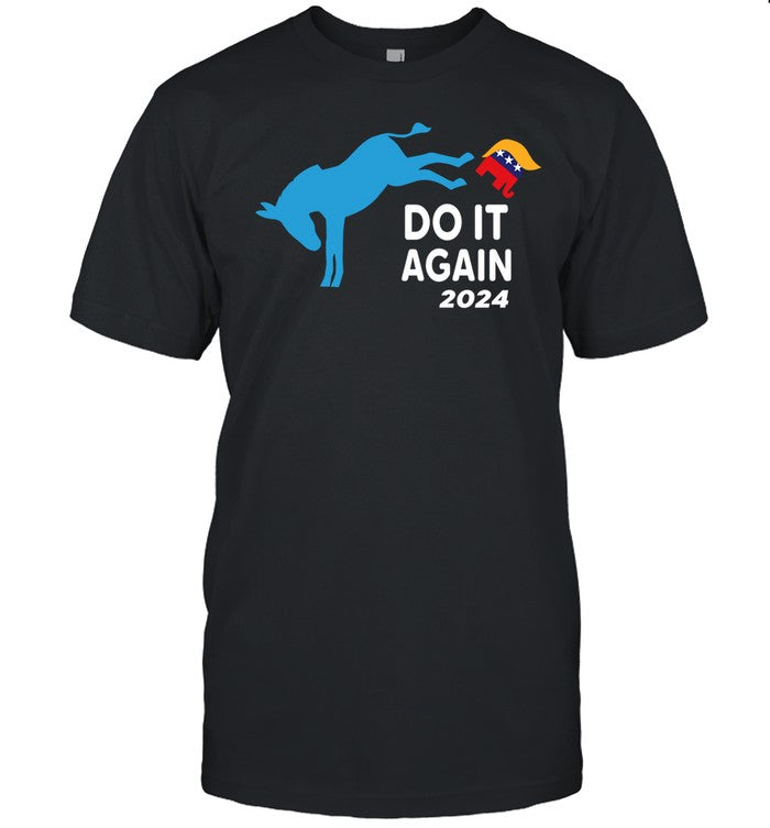 Do It Again 2024 Donkey Trump Elephant President