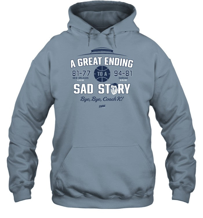 A Great Ending Sad Story Bye Bye Coach K Hoodie