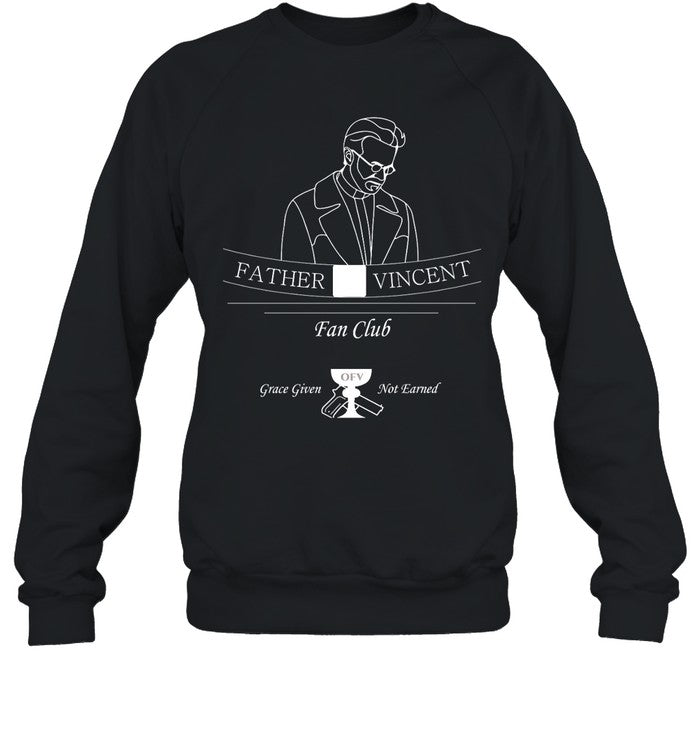 Father Vincent Fan Club Grace Given Not Earned Hoodie