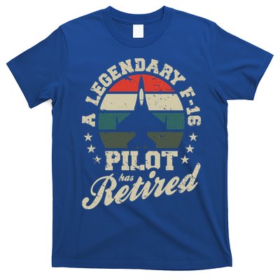 F16 Multirole Legendary Pilot Has Retired Veteran Fighter Gift T-Shirt