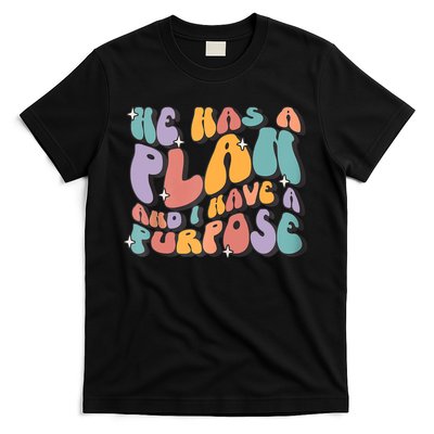 He Has A Plan And I Have A Purpose Christian Men Women T-Shirt