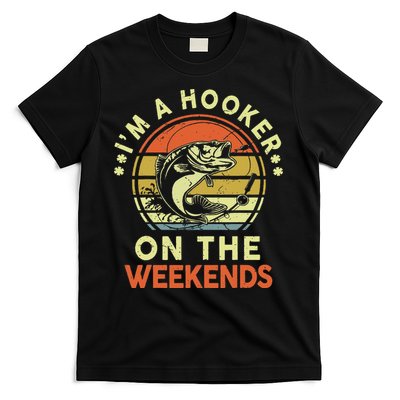 Hooker On The Weekend Father Day Gift Funny Bass Dad Fishing T-Shirt