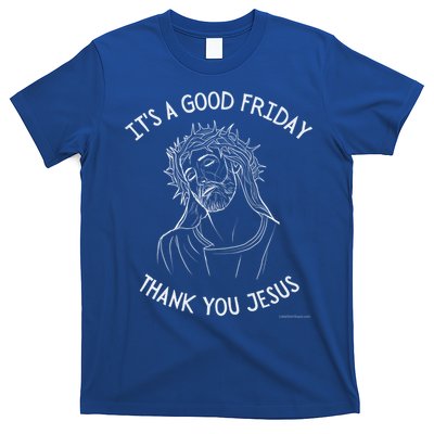 It's A Good Friday Thank You Jesus Easter Christian Church Great Gift T-Shirt