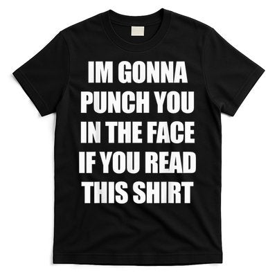 I'm Gonna Punch You In The Face If You Read This Tee T-Shirt