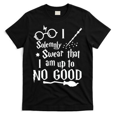 I Solemnly Swear That I Am Up To No Good T-Shirt