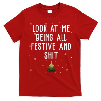 Look At Me Being All Festive And Shit Funny Christmas T-Shirt