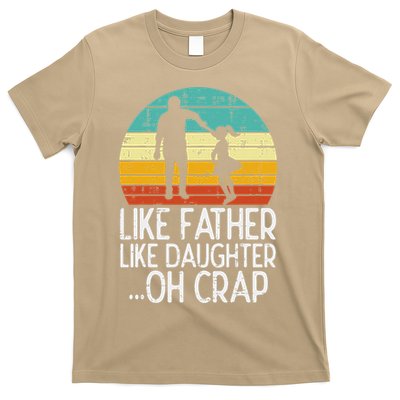 Like Father Like Daughter Oh Crap Retro Fathers Day Dad Papa T-Shirt