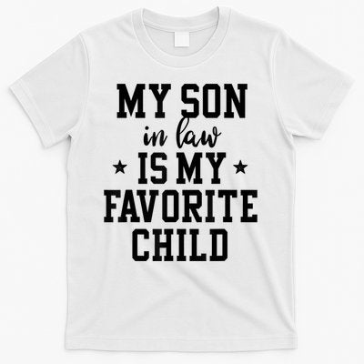My Son In Law Is My Favorite Child Mother In Law Gifts Mom T-Shirt