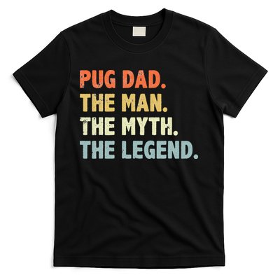 Pug dad The Man Myth Legend Fatherâ€™s day gift for Papa T-Shirt