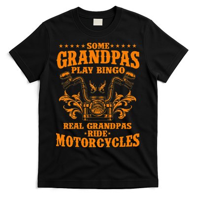 Some Grandpas Play Bingo Real Grandpas Ride Motorcycles Gift T-Shirt