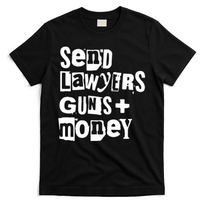 Send Lawyers Guns And Money T-Shirt