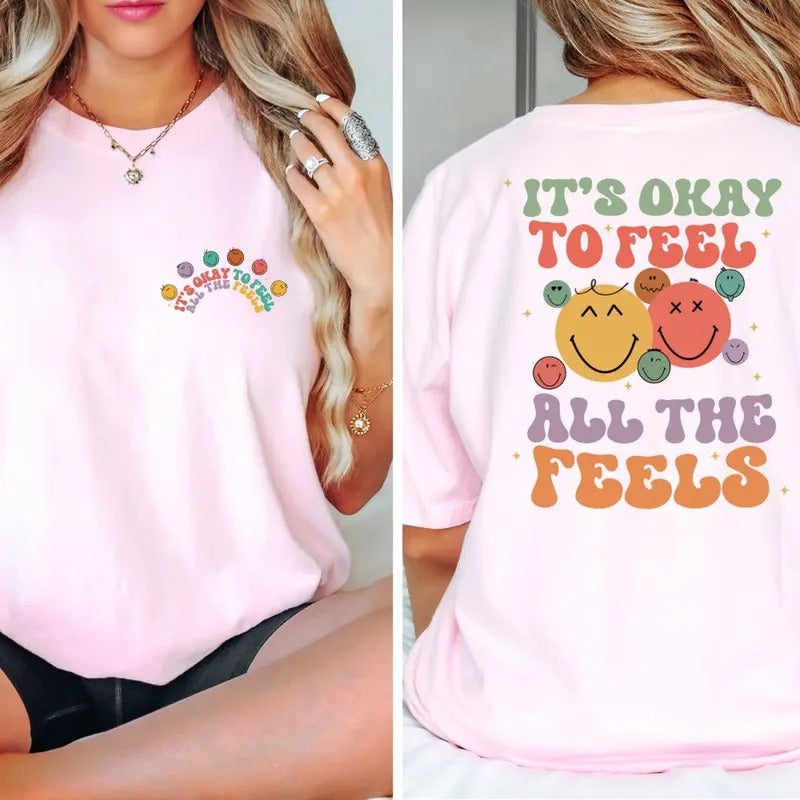 t's Okay To Feel All The Feels Shirt, Mental Health Awareness Shirt, Psychologists Shirt
