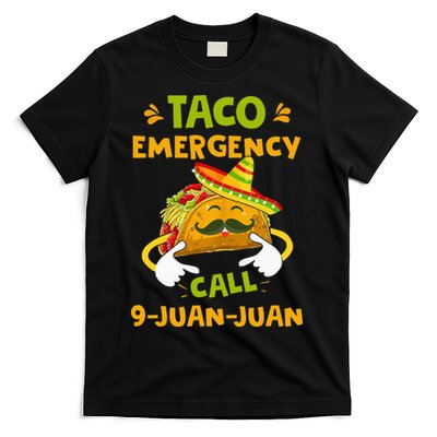 Taco Emergency Call 9 Juan Juan Funny Gift Cinco De Mayo T-Shirt
