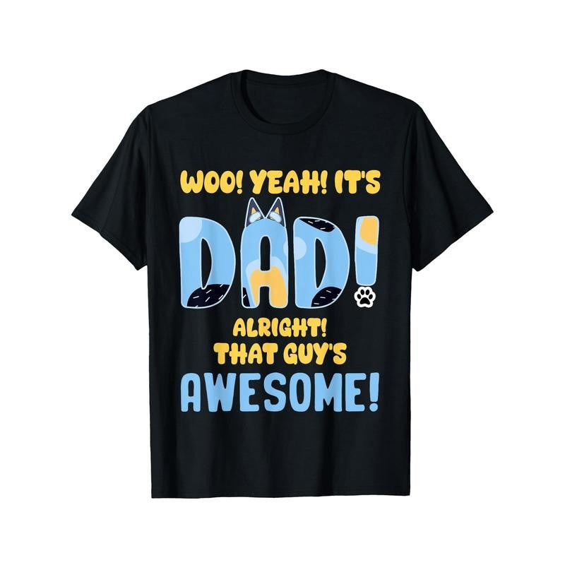 Woo It's Dad Alright Cute Animal Cartoon That Guy's Awesome T-Shirt Comfortable leisure sports Halloween Christmas gift