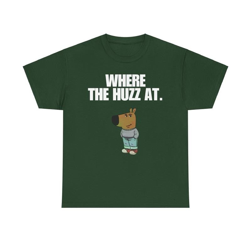 Chill Guy T-shirt - Where the Huzz at - Chill Guy, funny shirt, meme shirt, viral shirt, trendy, Graphic Tee, Casual Cotton