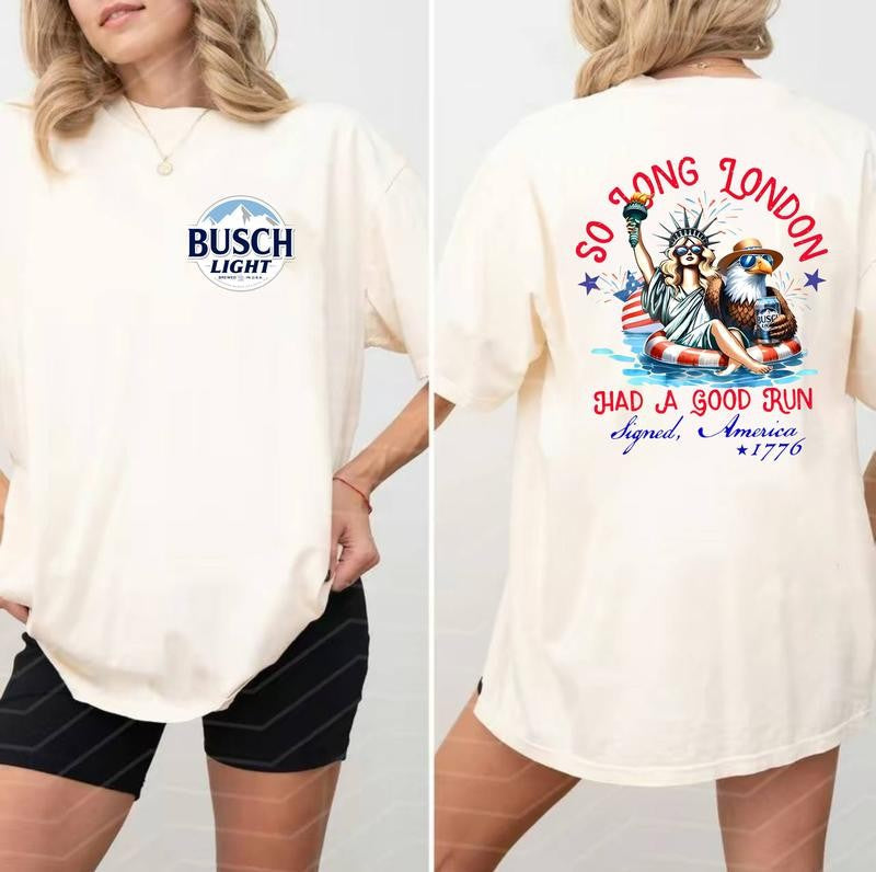 Busch Light  So Long London 4th of July, ie Fangirl, Gift For Her, Fourth Of July 2 Side Shirt