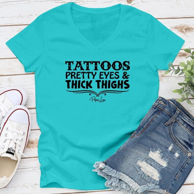 Tattoos Pretty Eyes And Thick Thighs Apparel, Proudly Printed In The USA, Tee / Tank / V Neck Gray / White / Blue / Hot Pink, #sassy #cute #blackprint