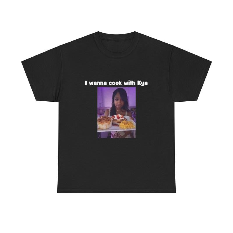 Cooking With Kya T-shirt - Funny Shirt, Meme Shirt, Trendy shirt, Cotton Classic Menswear Tee Casual Fabric Top Graphic