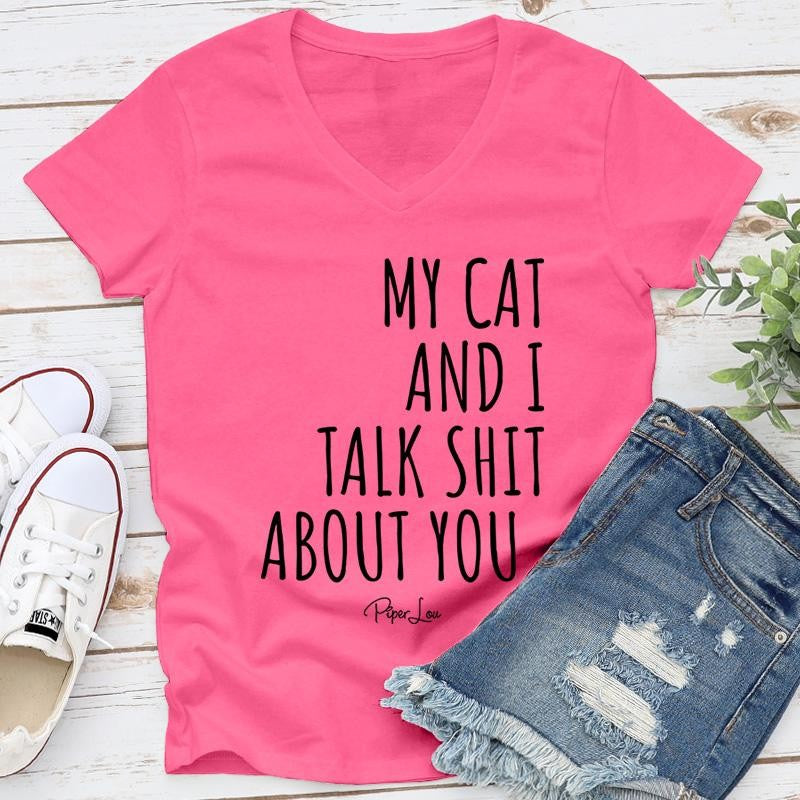 My Cat And I Talk S* About You Apparel, Proudly Printed In The USA, Tee / Tank / V Neck Gray / White / Blue / Hot Pink, #sassy #cute #blackprint
