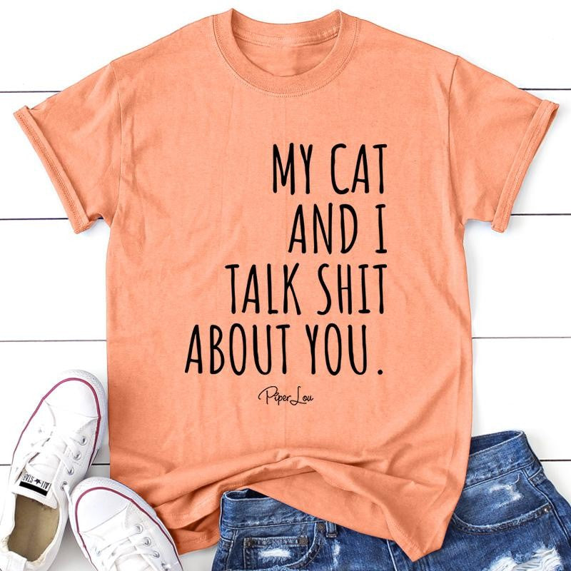 My Cat And I Talk S* About You Apparel, Proudly Printed In The USA, Tee / Tank / V Neck Gray / White / Blue / Hot Pink, #sassy #cute #blackprint