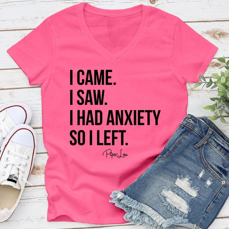 FLASH SALE | I Came I Saw I Had Anxiety Apparel, Proudly Printed In The USA, Tee / Tank / V Neck Gray / White / Blue / Hot Pink / Orange, #sassy #cute #blackprint