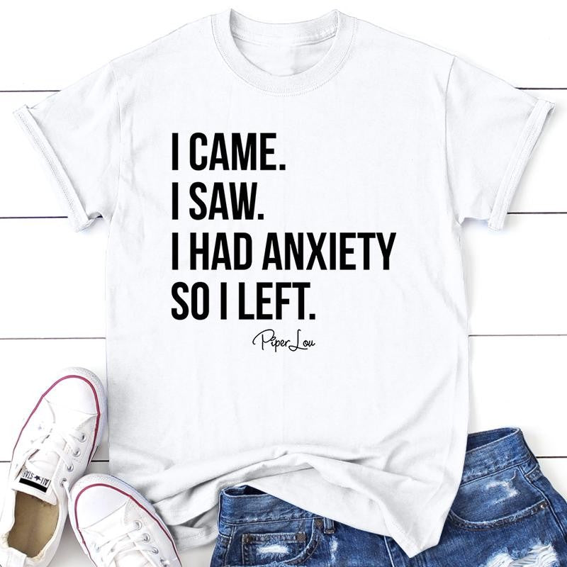 I Came I Saw I Had Anxiety Apparel, Proudly Printed In The USA, Tee / Tank / V Neck Gray / White / Blue / Hot Pink / Orange, #sassy #cute #blackprint
