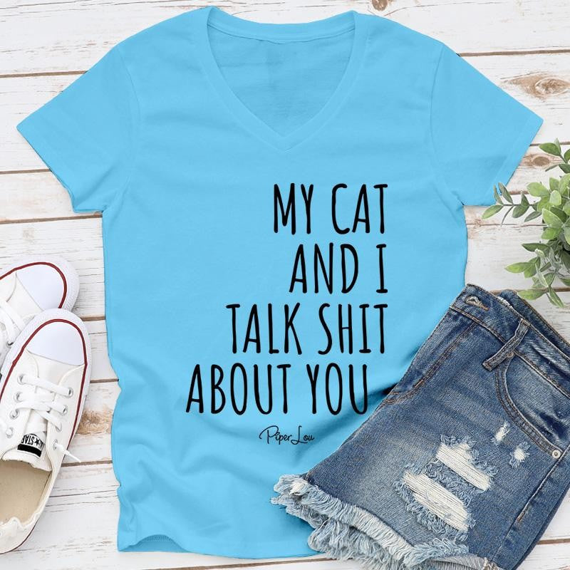 My Cat And I Talk S* About You Apparel, Proudly Printed In The USA, Tee / Tank / V Neck Gray / White / Blue / Hot Pink, #sassy #cute #blackprint