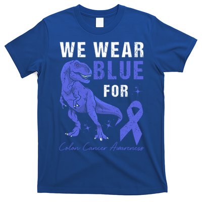 We Wear Blue For Colon Cancer Awareness Tmeaningful Giftrex Dino Gift T-Shirt